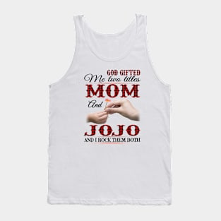 Vintage God Gifted Me Two Titles Mom And Jojo Wildflower Hands Flower Happy Mothers Day Tank Top